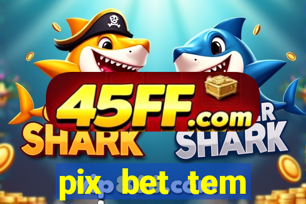 pix bet tem pagamento antecipado